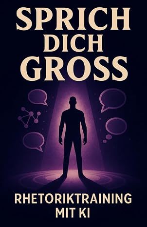 Buchcover: Rhetoriktraining mit KI – Sprich dich groß